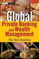 Global Private Banking and Wealth Management: The New Realities (The Wiley Finance Series), David Maude 