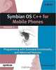 Symbian OS C++ for Mobile Phones: Programming with Extended Functionality and Advanced Features, Richard Harrison 