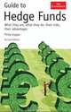Guide to Hedge Funds: What They Are, What They Do, Their Risks, Their Advantages, Philip Coggan 