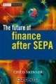 The Future of Finance after SEPA (The Wiley Finance Series), Chris Skinner 