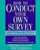 How to Conduct Your Own Survey, Priscilla Salant, Don A. Dillman 