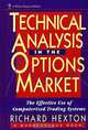 Technical Analysis in the Options Market: The Effective Use of Computerized Trading Systems, Richard Hexton 