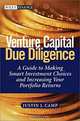 Venture Capital Due Diligence: A Guide to Making Smart Investment Choices and Increasing Your Portfolio Returns, Justin J. Camp 