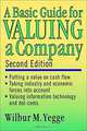 A Basic Guide for Valuing a Company, 2nd Edition, Wilbur M. Yegge 