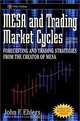 MESA and Trading Market Cycles: Forecasting and Trading Strategies from the Creator of MESA, 2nd Edition, John F. Ehlers, John F. Ehlers 