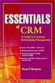 Essentials of CRM: A Guide to Customer Relationship Management (Essentials Series), Bryan Bergeron 