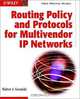 Juniper and Cisco Routing: Policy and Protocols for Multivendor Networks, Walter J. Goralski 