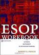 ESOP Workbook: The Ultimate Instrument in Succession Planning, Robert A. Frisch 