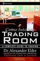 Come Into My Trading Room: A Complete Guide to Trading, Alexander Elder, Alexander Elder 