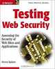 Testing Web Security: Assessing the Security of Web Sites and Applications, Steven Splaine 