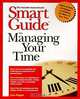 Smart Guide to Managing Your Time, Lisa Rogak 