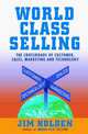 World Class Selling : The Crossroads of Customer, Sales, Marketing, and Technology, Jim Holden 