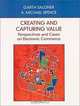 Creating and Capturing Value Perspectives and Cases on Electronic Commerce, Garth Saloner, A. Michael Spence 
