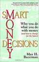 Smart Money Decisions: Why You Do What You Do with Money, Max H. Bazerman 