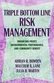 Triple Bottom Line Risk Management: Enhancing Profit, Environmental Performance, and Community Benefits, Adrian R. Bowden, Malcolm R. Lane, Julia H. Martin 