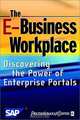 The E-Business Workplace: Discovering the Power of Enterprise Portals, Brenda MacKay, David J. Duray 