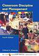 Classroom Discipline and Management (Wiley/Jossey-Bass Education), Clifford H. Edwards 