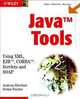 Java Tools: Using XML, EJB, CORBA, Servlets and SOAP, Andreas Eberhart, Stefan Fischer 