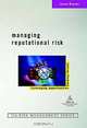 Managing Reputational Risk: Curbing Threats, Leveraging Opportunities, Jenny Rayner 