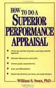 How to Do a Superior Performance Appraisal, William S. Swan 