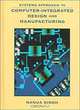 Systems Approach to Computer-Integrated Design and Manufacturing, Nanua Singh 