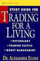 Study Guide for Trading for a Living: Psychology, Trading Tactics, Money Management, Alexander Elder 