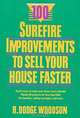 100 Surefire Improvements to Sell Your House Faster, R. Dodge Woodson 