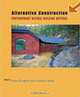 Alternative Construction: Contemporary Natural Building Methods, Lynne Elizabeth, Cassandra Adams 