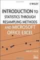 Introduction to Statistics Through Resampling Methods and Microsoft Office Excel, Phillip I. Good 
