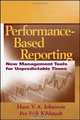 Performance-Based Reporting : New Management Tools for Unpredictable Times, Hans V. Johnsson 