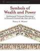 Symbols of Wealth and Power: Architectural Terracotta Decoration in Etruria and Central Italy, 640-510 B.C. (Supplements to the Memoirs of the American Academy in Rome), Nancy A. Winter 