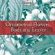 Ornamental Flowers, Buds and Leaves: Includes CD-ROM (Pictorial Archive Series), V. Ruprich-Robert, Marie Zaczkiewicz 