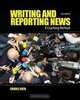 Writing and Reporting News: A Coaching Method, Carole Rich 