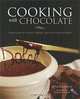 Cooking with Chocolate: More than 70 Entrees, Drinks, and Decadent Desserts, Avner Laskin 