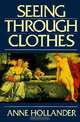 Seeing Through Clothes, Anne Hollander 