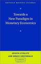Towards a New Paradigm in Monetary Economics, Joseph E. Stiglitz, Bruce Greenwald 