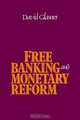 Free Banking and Monetary Reform, David Glasner 