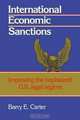 International Economic Sanctions: Improving the Haphazard U.S. Legal Regime, Barry E. Carter 
