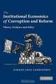 The Institutional Economics of Corruption and Reform: Theory, Evidence and Policy, Johann Graf Lambsdorff 