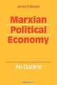 Marxian Political Economy: An outline, James F. Becker 