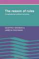 The Reason of Rules: Constitutional Political Economy, Geoffrey Brennan, James M. Buchanan 