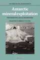 Antarctic Mineral Exploitation: The Emerging Legal Framework (Studies in Polar Research), Francisco Orrego Vicuna 