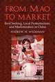 From Mao to Market: Rent Seeking, Local Protectionism, and Marketization in China (Cambridge Modern China Series), Andrew H. Wedeman 