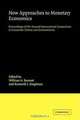 New Approaches to Monetary Economics: Proceedings of the Second International Symposium in Economic Theory and Econometrics (International Symposia in Economic Theory and Econometrics), 