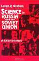 Science in Russia and the Soviet Union: A Short History, Loren R. Graham 