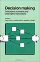 Decision Making: Descriptive, Normative, and Prescriptive Interactions, David E. Bell, Howard Raiffa, Amos Tversky 