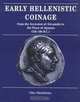 Early Hellenistic Coinage from the Accession of Alexander to the Peace of Apamaea (336-188 B.C.), Otto Morkholm 