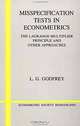 Misspecification Tests in Econometrics: The Lagrange Multiplier Principle and Other Approaches (Econometric Society Monographs, 16), L.G. Godfrey 