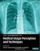 The Handbook of Medical Image Perception and Techniques, 