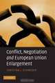 Conflict, Negotiation and European Union Enlargement, Christina J. Schneider 